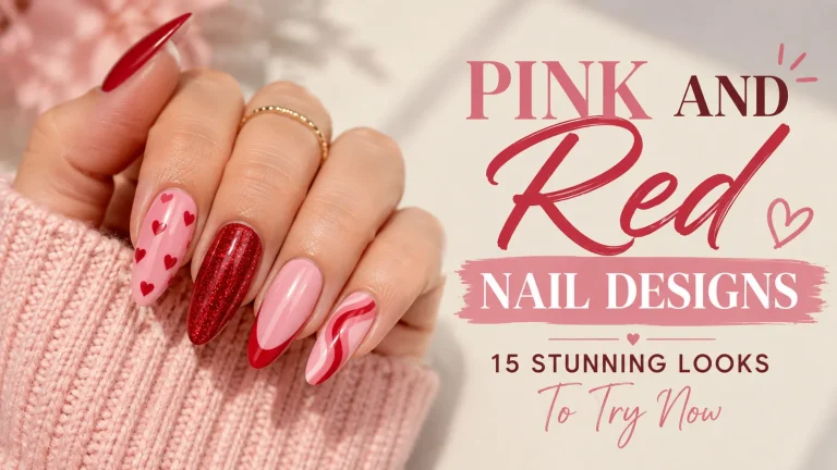 Pink And Red Nail Designs: 15 Stunning Looks To Try Now
